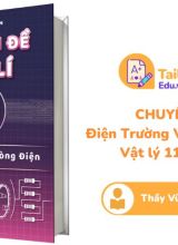 Chuyên đề Vật Lý 11 Tập 2 Điện Trường và Dòng Điện Thầy Vũ Hoàng Quân PDF